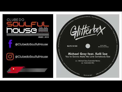 Michael Gray Feat. Kelli Sae - You're Gonna Make Me Love Somebody Else (Extended Mix)