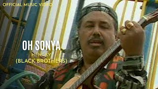 Download lagu Hengky Black Brothers - Oh Sonya mp3 Download lagu Hengky Black Brothers - Oh Sonya mp3