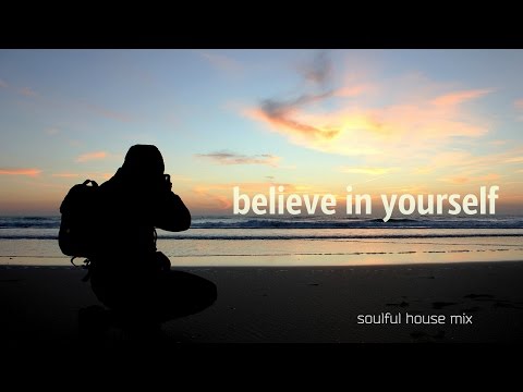 Believe in Yourself [Soulful House Mix]