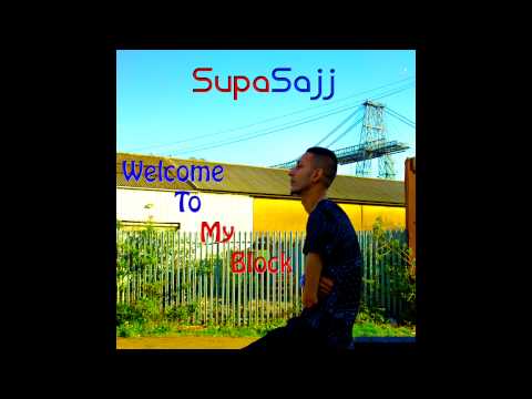SupaSajj - Welcome To My Block