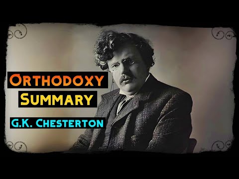 G.K. Chesterton : Orthodoxy Summary