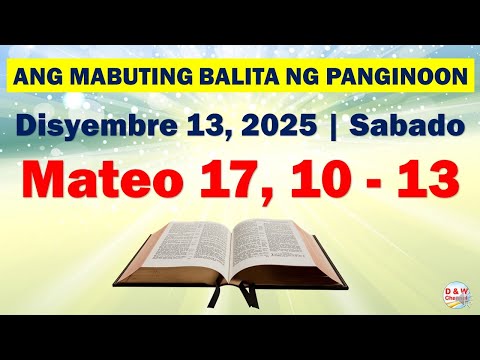 Ang Mabuting Balita ng Panginoon | Disyembre 13, 2025 | Mateo 17, 10-13 #D&WChannel