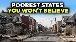 Top 10 Poorest U.S. States That will Shock You