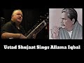 Ustad Shujaat Sings Allama Iqbal Na Urooj De Na Zawal De