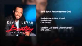 kevin LaVar (Such an Awesome God)