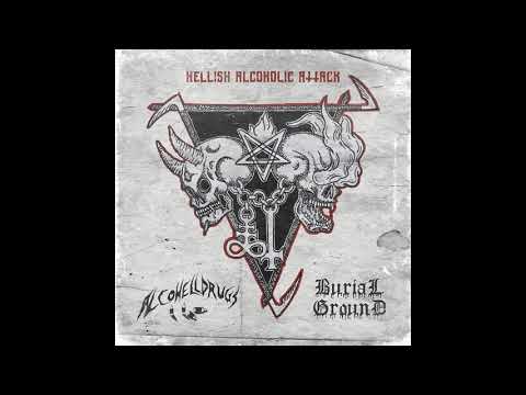 Alcohelldrugs \ Burial Ground - Hellish alcoholic attack ( Split - full allbum )