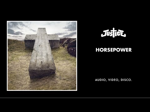 Justice - Horsepower (Official Audio)