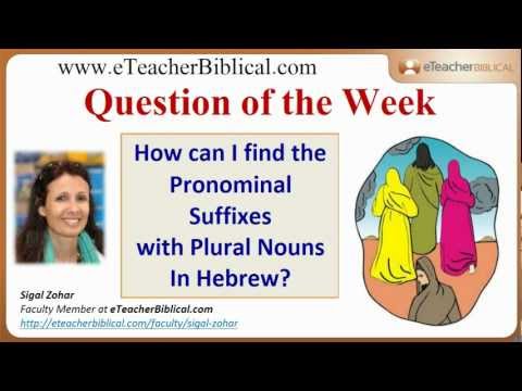 How can I find the Pronominal Suffixes with Plural Nouns?  |  Q&A with eTeacherBiblical.com