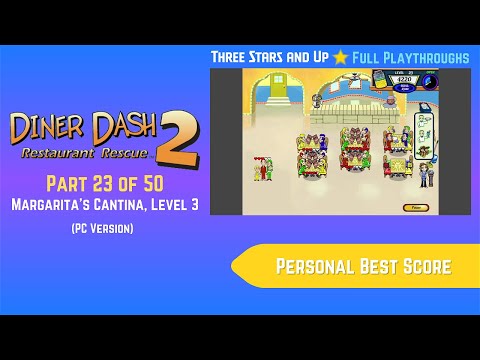 Diner Dash 2: Restaurant Rescue (2006, PC) - Part 23 of 50: Margarita's Cantina, Level 3