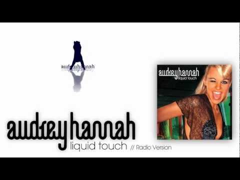 Audrey Hannah - Liquid Touch // Radio Version / HD