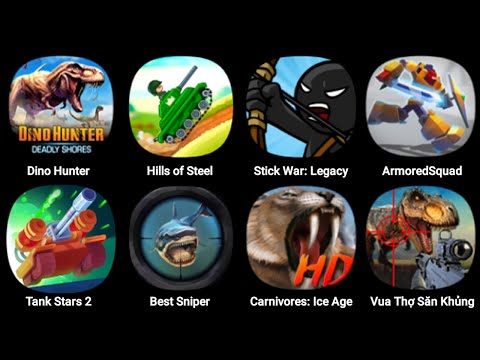 Dino Hunter, Hills Of Steel, Stick War Legacy, Armored Squad, Tank Stars 2, Carnivores Ice Age