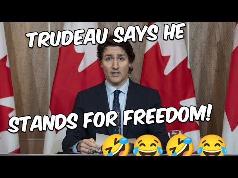 Trudeau says he stands up for Freedom and Human Rights!