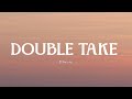 Dhruv - Double Take (Lyrics)