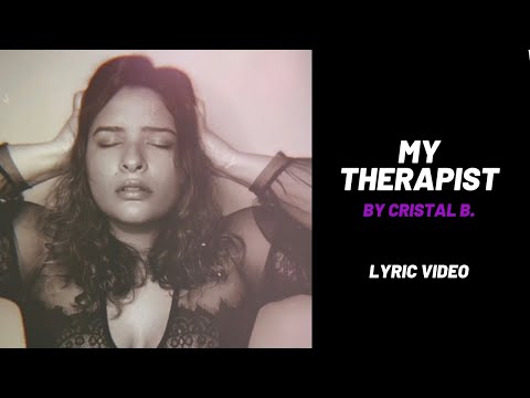 Cristal B. - My Therapist (Lyric Video)