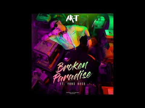AR-T - Broken Paradise ft. Yung Hugo (Official Audio)
