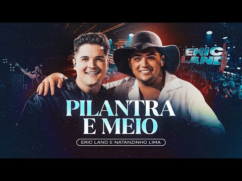 PILANTRA E MEIO - Eric Land, Natanzinho Lima (DVD Ao Vivo em São Paulo)