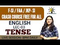 LEC-03 || TENSES|| FAA / F-SI / JUNIOR ASSISTANT || REVISION CLASSES || BY TANIA MA'AM