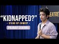 KIDNAPPED Stand Up Comedy Ft Pranav Sharma