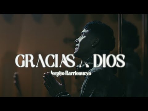 Gracias a Dios - Jorgito Barrionuevo (Videoclip Oficial)