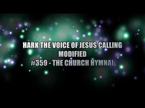 HARK THE VOICE OF JESUS CALLING #359 - SDA HYMNAL #447 - THE CHURCH HYMNAL