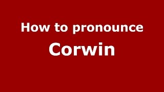 How to pronounce Corwin