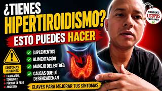 ¿Tienes Hipertiroidismo? Esto Puedes Hacer para Mejorar sus Síntomas