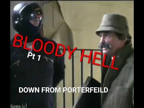 Johnny boy Steele BLOODY HELL part one down from porterfeild