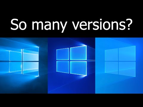 Why Windows 10 has so many versions!