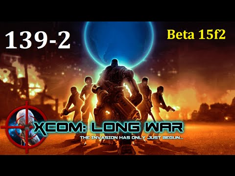 XCOM Long War Brutal Beta15f2 E139 Wyzawanie Cz 2