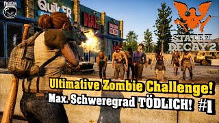 Ultimative Zombie Challenge! Maximaler Schweregrad TÖDLICH! | State of Decay 2