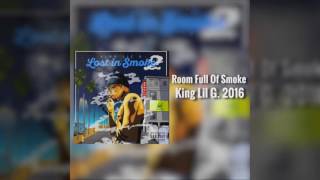 King Lil G. Room Full Of Smoke-2016