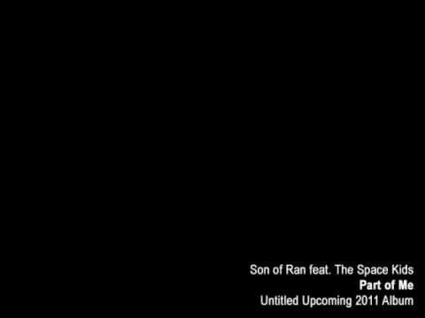 Son of Ran - Part of Me feat. The Space Kids