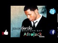 Jason Derulo - Whatcha Say (Afrojack Remix ...
