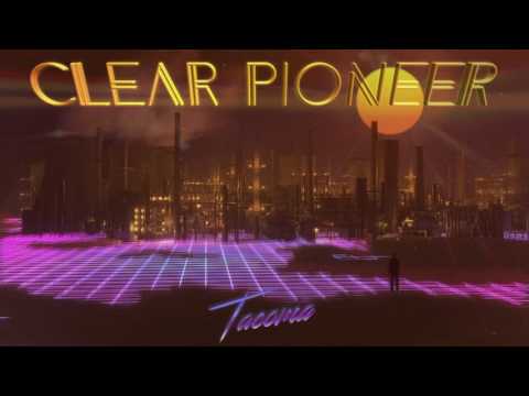 Clear Pioneer - Tacoma (Audio)