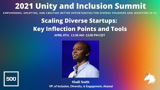Scaling Diverse Startups: Key Inflection Points and Tools | Unity and Inclusion Summit 2021