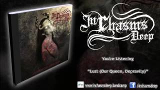 In Chasms Deep - Lust Our Queen, Depravity (SINGLE 2016/HD)