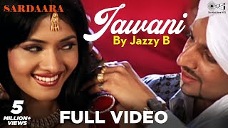 Jawani Full Video by Jazzy B -  Sardaara  Sukhshin