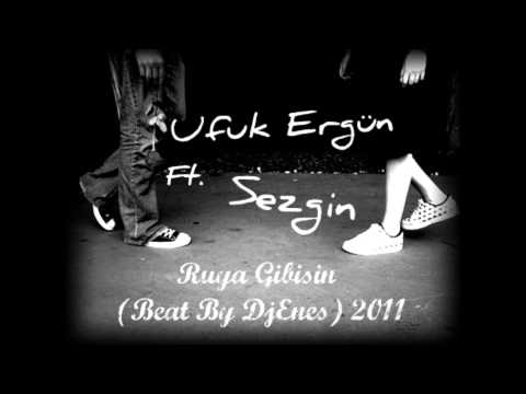 Ufuk Ergün Ft. SezGin - Rüya Gibisin - (Beat by DJEnes) 2011 Yeni !