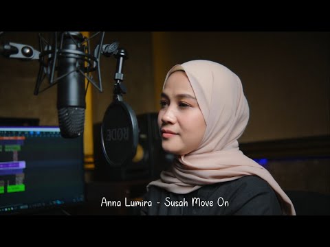 Anna Lumira – Susah Move On (Official Music Video)