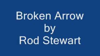Rod Stewart - Broken Arrow