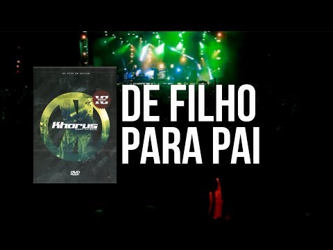 De Filho Para Pai - Khorus