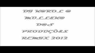DJ K@ROL @ MULL&K@ D@S PRODUÇÕ&§ & RIHANNA - S & M(REMIX)