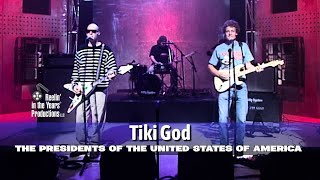 The Presidents Of The United States Of America • Tiki God • 1997 (Reelin’ In The Years Archives)