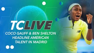 Coco Gauff and Ben Shelton Headline American Talent in Madrid | TC Live