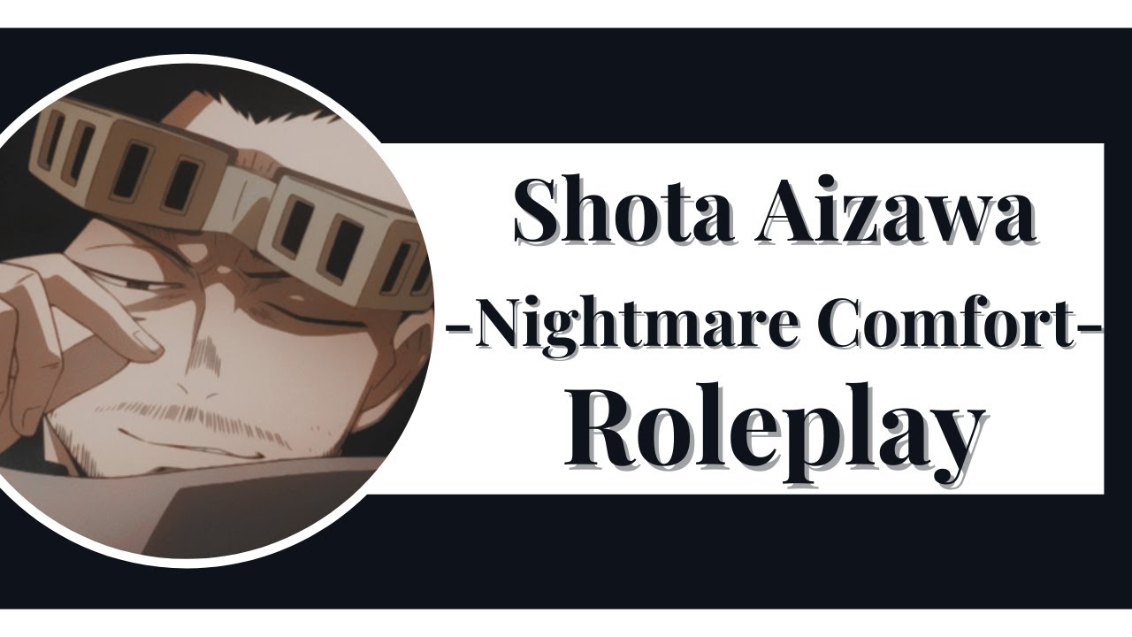 ASMR - Aizawa Comforts You After A Nightmare - 【﻿Shota Aizawa】