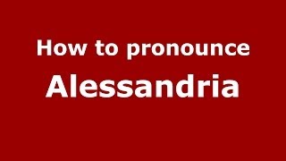 How to pronounce Alessandria