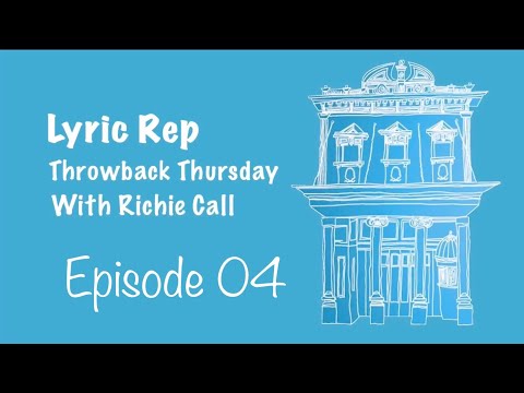 Episode 04 - Lyric Rep Throwback Thursday