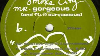 Smoke City Feat. Miss Curvaceous - Mr. Gorgeous