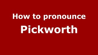 How to pronounce Pickworth
