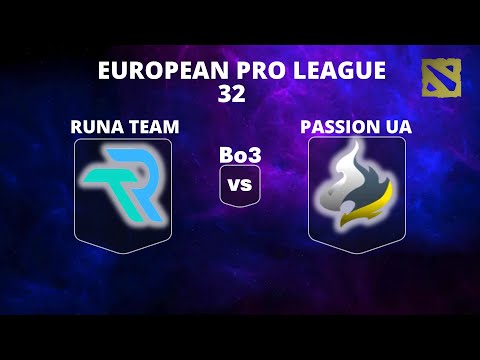 🔴 [LIVE] RUNA TEAM vs PASSION UA | Bo3 | PLAYOFFS| European Pro L. 32 #dota2live